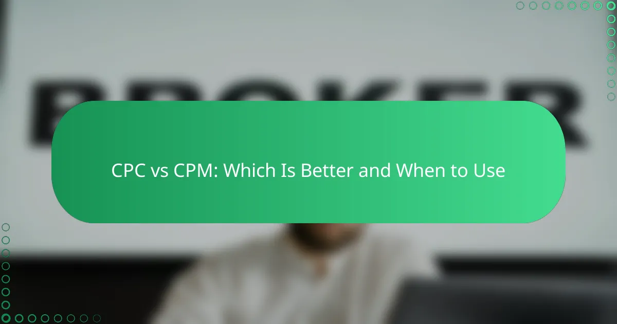 CPC vs CPM: Kumpi On Parempi Ja Milloin Käyttää