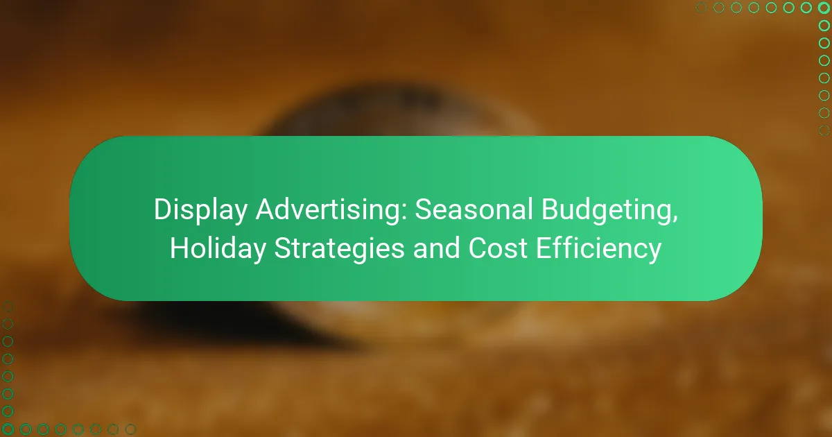 Näyttömainonta: Kausibudjetointi, Joulun Strategiat ja Kustannustehokkuus