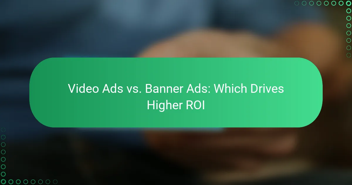 Videoilmoitukset vs. Banneri-ilmoitukset: Kumpi tuottaa korkeamman tuoton sijoitukselle