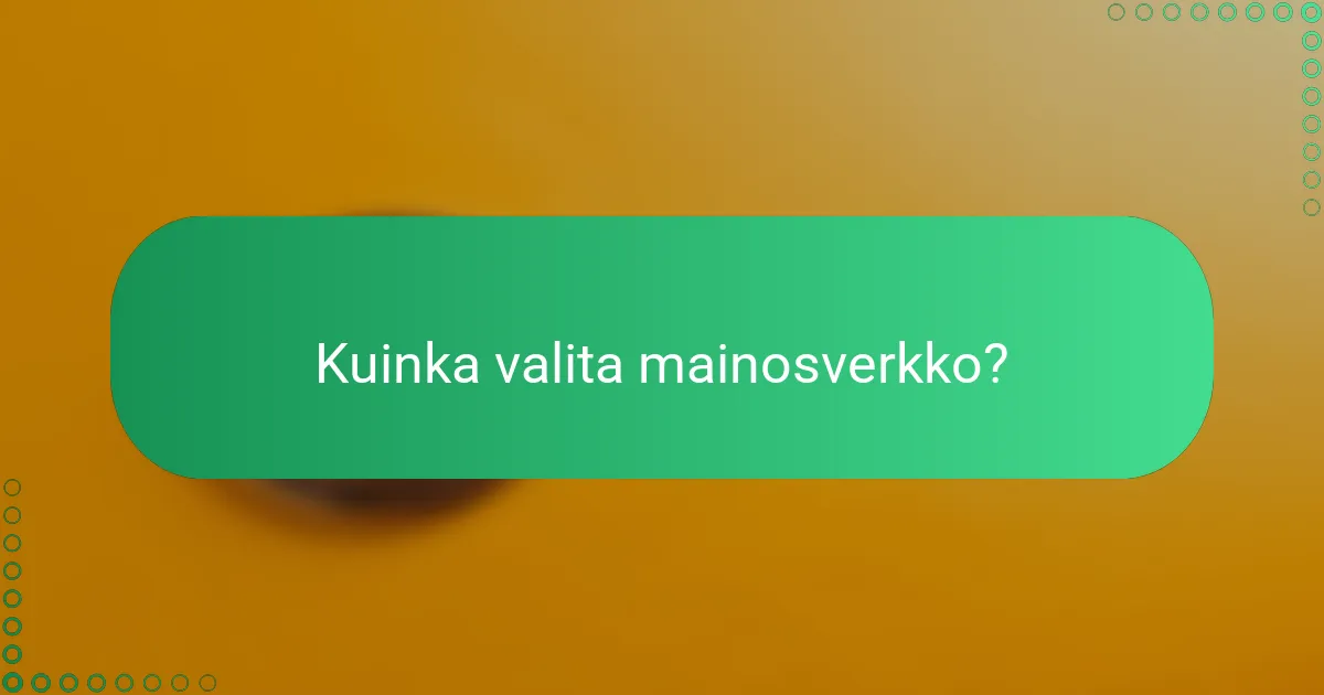 Kuinka valita mainosverkko?