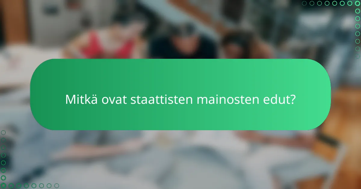 Mitkä ovat staattisten mainosten edut?
